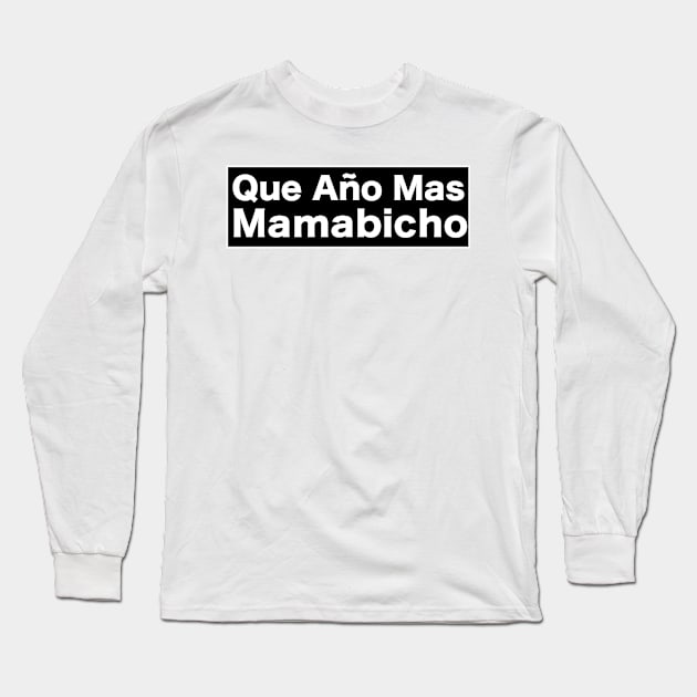 Que ano mas mamabicho Long Sleeve T-Shirt by Estudio3e